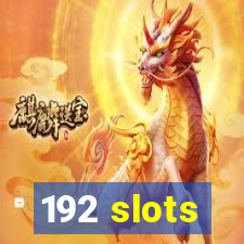 192 slots